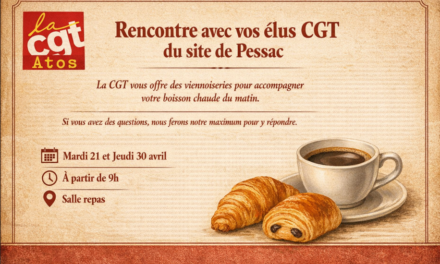 21 et 30 Avril 2026 – Rencontre avec vos élus CGT du site de Pessac