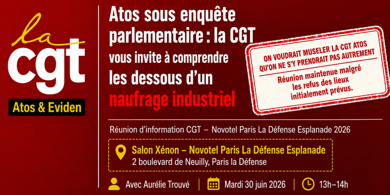 Atos sous enquête parlementaire : la CGT vous invite à comprendre les dessous d’un naufrage industriel françaises par des fonds spéculatifs.