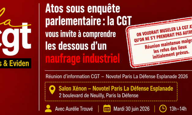 Atos sous enquête parlementaire : la CGT vous invite à comprendre les dessous d’un naufrage industriel françaises par des fonds spéculatifs.
